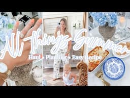 SUMMER HAUL • GARDENING • EASY RECIPE☀️🌺