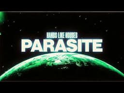 Hands Like Houses - Parasite
