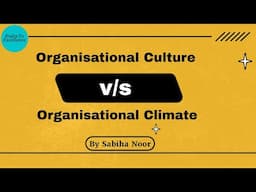 Organisational Culture vs. Organisational Climate EXPLAINED | Sabiha Noor