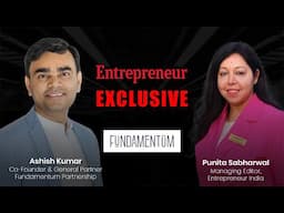 Ashish Kumar of Fundamentum in Conversation with Entrepreneur India