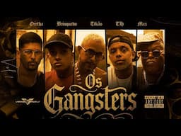 OS GANGSTERS  - MC Tikão | MC Max | MC Brinquedo | MC Orelha | MC TH (Prod. Dbn Beatz)