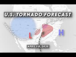 U.S. Tornado Forecast | April 1-8, 2025