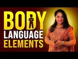 Body Language And its Elements | Body Language Tips | Body Language Video Training | Body Language