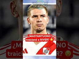 ¿MASTANTUONO traicionó a RIVER por REAL MADRID? 😧| Caso completo #RiverPlate #RealMadrid #Futbol