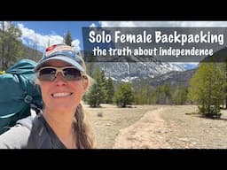 Solo Female Backpacking: The Truth About Independence ( the Good & The Bad) S9-4