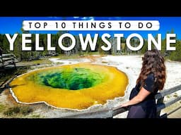 YELLOWSTONE NATIONAL PARK Travel Guide | Top 10 Things You Must Do & See