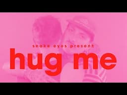 snake eyes (feat. pabst) - hug me (official music video)