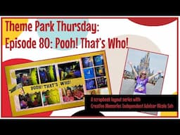Theme Park Thursday: Episode 80: Pooh That's Who!
