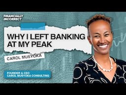 Carol Musyoka on Walking Away from Banking, & Lessons in Money