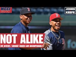 Why the Mookie Betts and Rafael Devers trades aren’t comparable | Jones & Keefe
