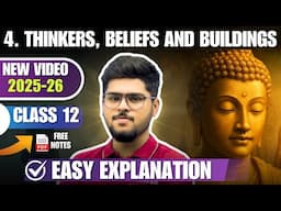 2025-26 Thinkers Beliefs And Buildings Class 12 Chapter 4 History Full Chapter Easy Summary Explain