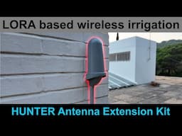 HUNTER LORA based wireless irrigation system - Antenna Extension Kit Install (Ep. 3.) ANT-EXT-KIT