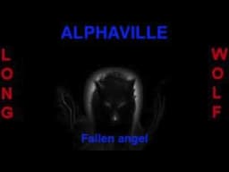Alphaville - Fallen angel - 1984 - Extended Wolf