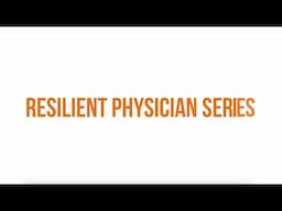Resilient Physician Series at Long School of Medicine