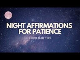 YOUR DESIRES ARE ON THE WAY - PATIENCE AFFIRMATIONS 8 hr sleep tape