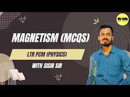 LTR PHYSICS | MAGNETISM | MCQs | WITH SISIR SIR | SIR ODIA