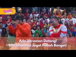 Ada Ultraman Datang! Ultramannya Joget Heboh Banget! - JOGETIN SHAAAY (16/6/25) P1