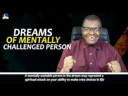 Dreams of Mentally Challenged Person II Biblical Meaning and Interpretation
