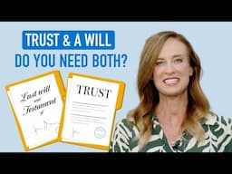 Do You Need a Trust If You Already Have a Will?
