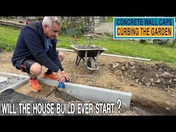 Concrete Wall Caps and Curb Stones | Still waiting on the build