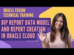 Oracle Fusion Technical Training| BIP Reports Data model and Report Creation |Cloud ERP| Analytics