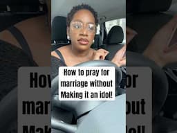 How to pray for marriage without making it an idol #shortsvideo  #Christianmarriage, #godlydating