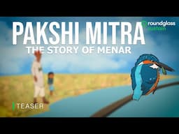 Pakshi Mitra: Story of Menar | Wetlands of India | Animation Short | Teaser | @RoundglassSustain
