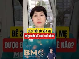 Bé 3 tuổi bú sữa mẹ có lợi không ? #bssuameanhthy #bssuame #bume