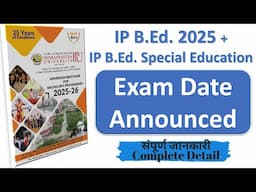 IP B.Ed. 2025 Exam Date Announced || IP University BEd Special Exam Date