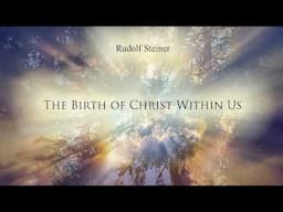 The Birth of Christ Within Us by Rudolf Steiner