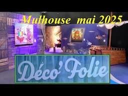 Déco’Folie 2025 à Mulhouse.