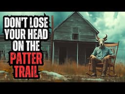 Don't Lose Your Head On The Patter Trail