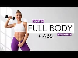 30 MIN TOTAL FULL BODY + AB Workout - No Repeat - with Weights - Home Workout