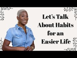 Let's Talk About Habits for an Easier Life