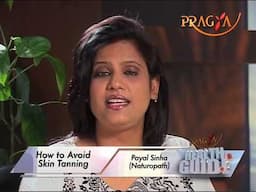 Beauty Tips by Payal Sinha How to avoid skin tanning naturopathy tips