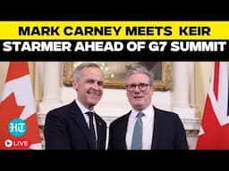 LIVE | Canada's Mark Carney Meets UK PM Starmer Ahead of High-Stake G7 Summit |  Mark Carney LIVE