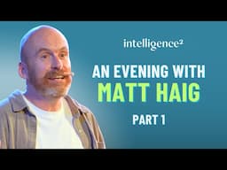 An Evening with Matt Haig: Embracing Hope, Wonder and the Power of the Imagination (Part 1)