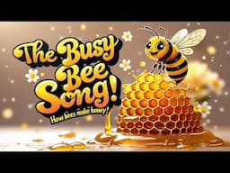 Busy Bees at Work: How Bees Help Nature and Make Honey!