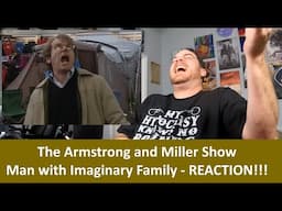 American Reacts The Armstrong and Miller Show - The Man With the Imaginary Family REACTION