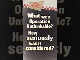 What was Operation Unthinkable? #W2W #shorts