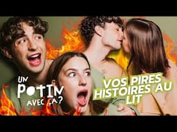 Vos pires histoires au lit 😳 UN POTIN AVEC ÇA? S5 E14 ‪