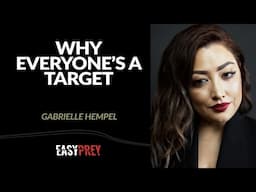 Why Everyone’s A Target - with Gabrielle Hempel