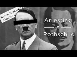 Arresting a Rothschild