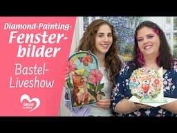 Diamond-Painting-Fensterbilder - Bastel-Liveshow (19.05.2025)