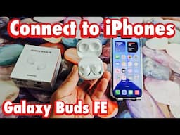 How to Connect Galaxy Buds FE to iPhones
