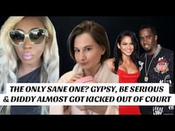 THE ONLY SANE ONE? GYPSY, BE SERIOUS & DIDDY ALMOST GOT KICKED OUT OF COURT #gypsyroseblanchardcase