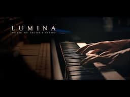 LUMINA \\ Original by Jacob's Piano [Relaxing Felt Piano]