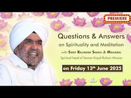Q & A on Spirituality & Meditation with Sant Rajinder Singh Ji Maharaj Jun 13, 2025