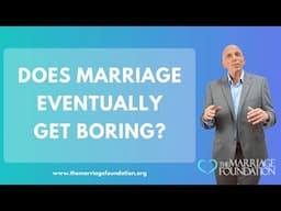 Does Marriage Eventually Get Boring? | Paul Friedman