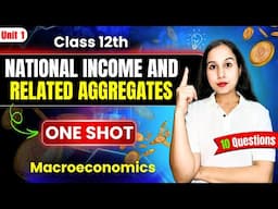 National Income and Related Aggregates | One Shot | Macroeconomics | Class 12 | Neha Jangid